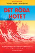 Det röda hotet : de militära och polisiära säkerhetstjänsternas hotbilder i samband med övervakning av svenska medborgare 1945-1960