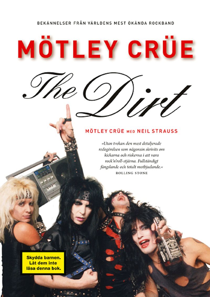 The dirt : bekännelser från världens mest ökända rockband